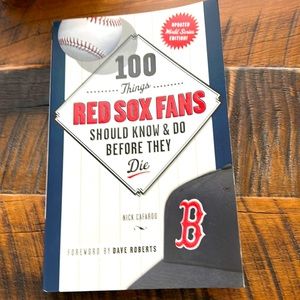 100 Things Red Sox Fans Should Know & Do Before They Die